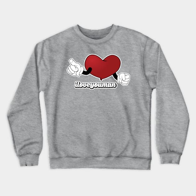 iloveyouman Crewneck Sweatshirt by districtNative